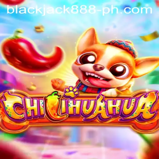 Discover the Excitement of CHILIHUAHUA: Unveiling the Thrills of Blackjack888